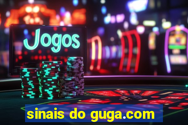 sinais do guga.com